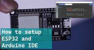 Setting up Arduino IDE for ESP32 development